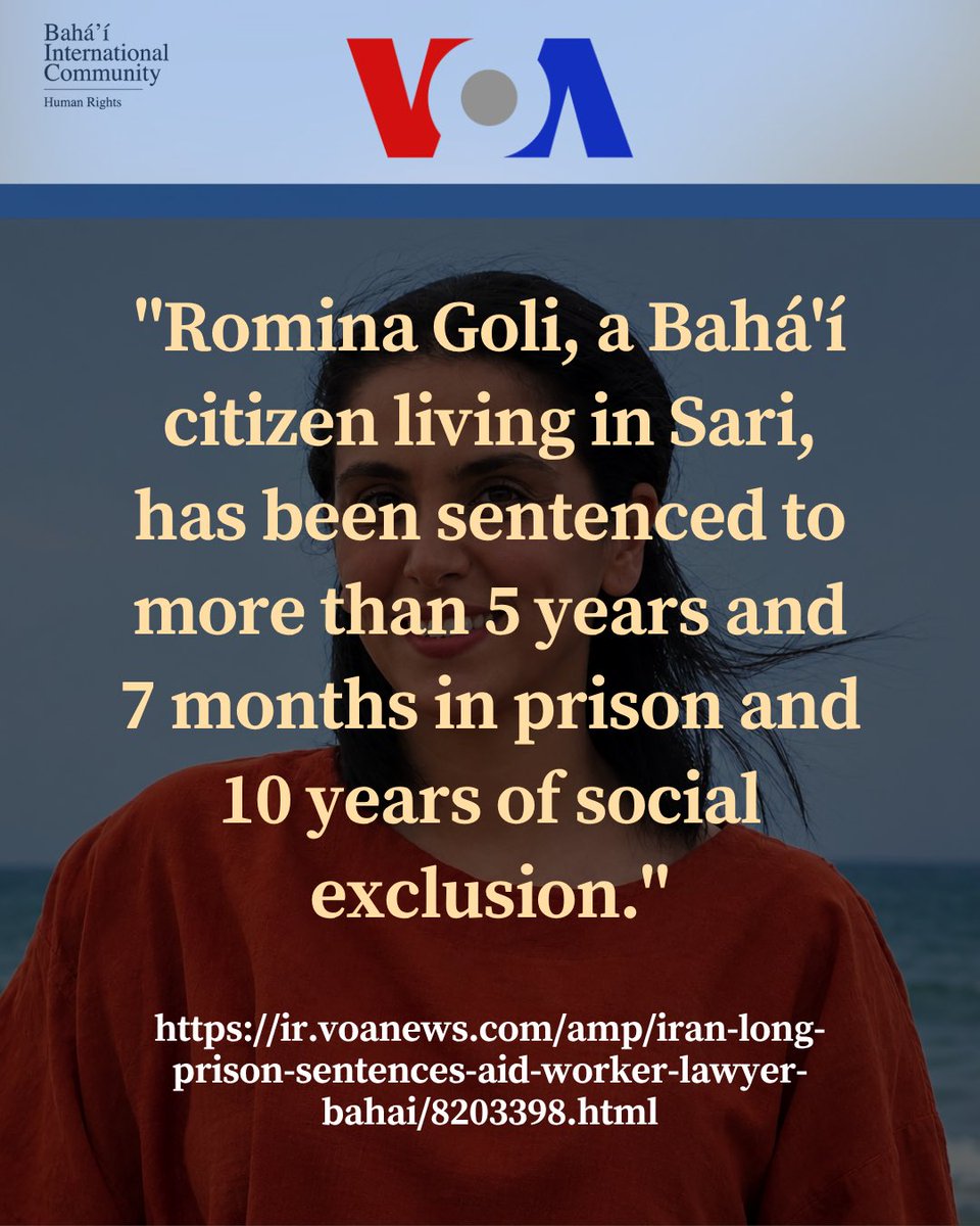 BahaiBIC_Rights's tweet photo. @VOANews reports that Romina Goli, a Baha'i citizen living in Sari, has been sentenced to more than 5 years and 7 months in prison and 10 years of social exclusion. According to Hengaw, she was accused of "educational or propaganda activities that are deviant and contrary to or disruptive of the holy law of Islam" and "propaganda activities against the system." Goli was arrested by government forces in Sari on 10 May 2026. Hengaw states that the systematic repression of Baha'i citizens, the issuance of heavy prison sentences and social deprivations based on religion and personal beliefs are a clear example of ideological discrimination and a violation of Article 18 of the International Covenant on Civil and Political Rights.

https://t.co/a9nSsMEHtB

#BahaiRights #Iran #HumanRights