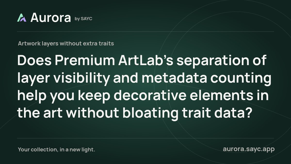 AuroraBySAYC's tweet photo. Does Premium ArtLab's separation of layer visibility and metadata counting help you keep decorative elements in the art without bloating trait data? https://t.co/IMN6hEVMoF
