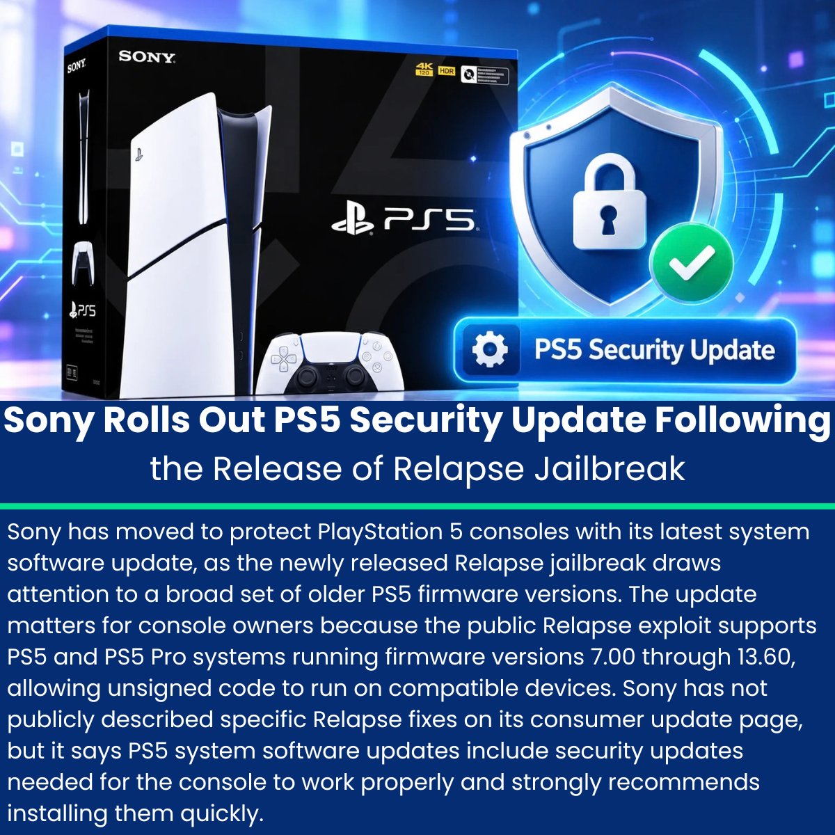 The_Cyber_News's tweet photo. 🔐 Sony Rolls Out PS5 Security Update Following the Release of Relapse Jailbreak
Details: https://t.co/b5ZiTH7zih
Sony has moved to protect PlayStation 5 consoles with its latest system software update, as the newly released Relapse jailbreak draws attention to a broad set of older PS5 firmware versions.
The update matters for console owners because the public Relapse exploit supports PS5 and PS5 Pro systems running firmware versions 7.00 through 13.60, allowing unsigned code to run on compatible devices.
Sony has not publicly described specific Relapse fixes on its consumer update page, but it says PS5 system software updates include security updates needed for the console to work properly and strongly recommends installing them quickly.
#cybersecuritynews