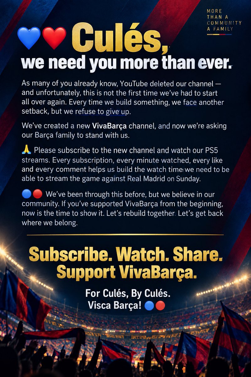 vivabarcacom's tweet photo. 💙❤️ Culés, we need you more than ever.

As many of you already know, YouTube deleted our channel — and unfortunately, this is not the first time we’ve had to start all over again. Every time we build something, we face another setback, but we refuse to give up.

We’ve created a new VivaBarça channel, and now we’re asking our Barça family to stand with us. 🙏

https://t.co/mApTN5zr33

Please subscribe to the new channel and watch our PS5 streams. Every subscription, every minute watched, every like and every comment helps us build the watch time we need to be able to stream the game against Real Madrid on Sunday. 🔵🔴

We’ve been through this before, but we believe in our community. If you’ve supported VivaBarça from the beginning, now is the time to show it.

Let’s rebuild together. Let’s get back where we belong. ❤️💙

Subscribe. Watch. Share. Support VivaBarça.

For Culés, By Culés.
Visca Barça! 🔵🔴