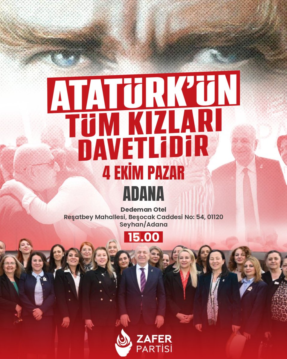 zaferpartisi's tweet photo. Genel Başkanımız Prof. Dr. Ümit Özdağ, 4 Ekim’de Adana’da Atatürk’ün Kızları programına katılacaktır.

Atatürk’ün kızlarını bu büyük buluşmaya davet ediyoruz.

Tarih: 4 Ekim Pazar
Saat: 15.00
Adres: Dedeman Otel, Reşatbey Mahallesi, Beşocak Caddesi No: 54, 01120 Seyhan/Adana https://t.co/So8QodltLd