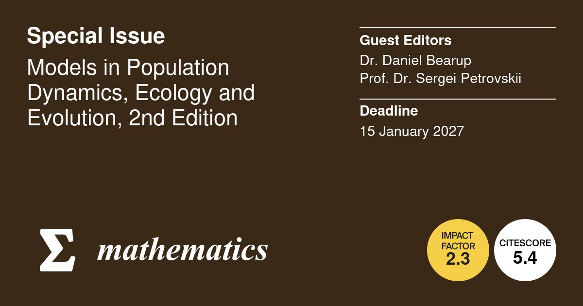 MathematicsMDPI's tweet photo. ๐ Special Issue Open for Submissions: โModels in #Population_Dynamics, #Ecology and Evolution, 2nd Editionโ
๐ Editor: Dr. Daniel Bearup and Prof. Dr. Sergei Petrovskii
๐งญ Deadline: 15 January 2027
๐ https://t.co/Xqv5HlsWjB
@MDPIOpenAccess @ComSciMath_Mdpi https://t.co/ApdZWVtrmm