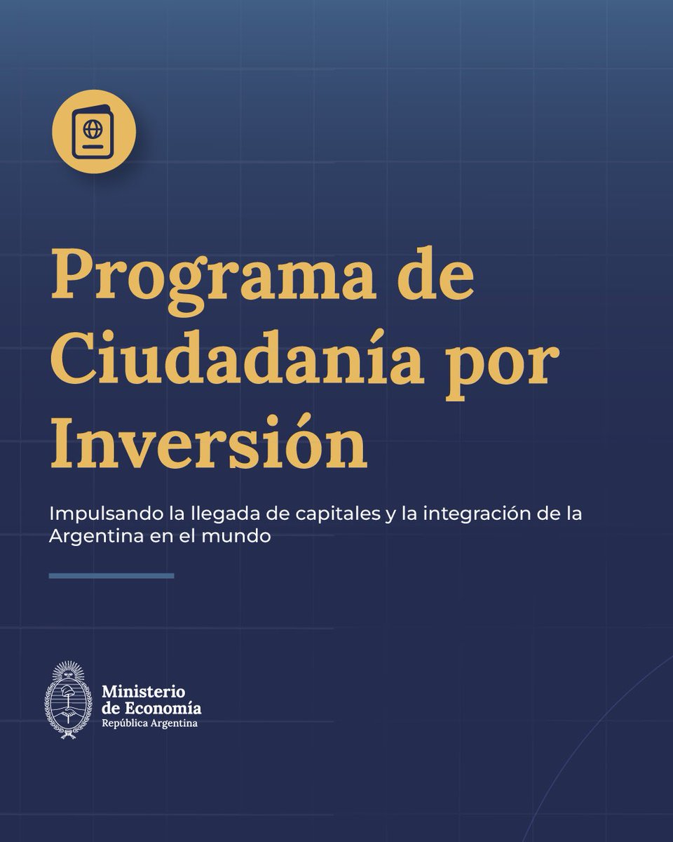MinEconomia_Ar's tweet photo. PUESTA EN MARCHA DEL PROGRAMA DE CIUDADANÍA POR INVERSIÓN DE ARGENTINA

La iniciativa busca promover la llegada de capitales y consolidar la integración internacional del país bajo un marco transparente y alineado con los más altos estándares globales de la OCDE y el GAFI.

El esquema contempla un proceso de evaluación riguroso conducido por la Agencia de Programas de Ciudadanía por Inversión junto a la SIDE, la UIF y los Ministerios de Seguridad e Interior, garantizando la trazabilidad de los fondos, la prevención del lavado de activos y la seguridad nacional.

El programa estará operativo para recibir solicitudes durante el cuarto trimestre de 2026.

Más información 👇
https://t.co/jaP6PfwVq2