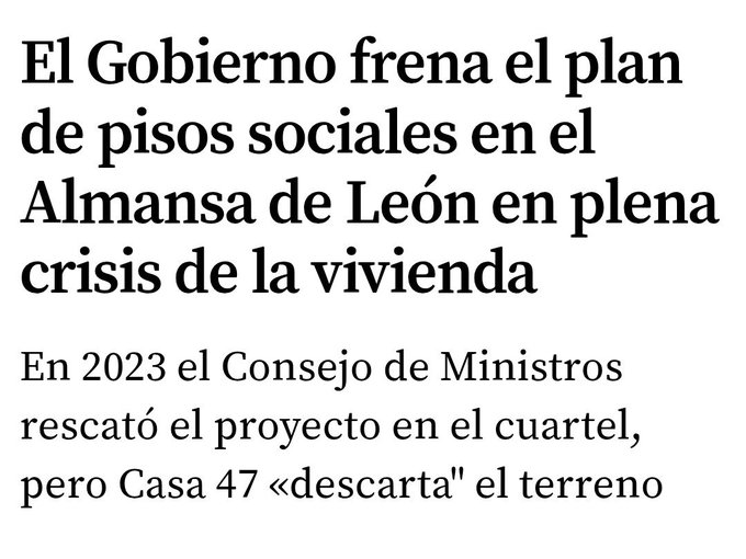 A Spanish-language newspaper headline reading "El Gobierno frena el plan de pisos sociales en el Almansa de León en plena crisis de la vivienda," with a subheading noting that in 2023 the Council of Ministers rescued the project but Casa 47 'discards' the land.
