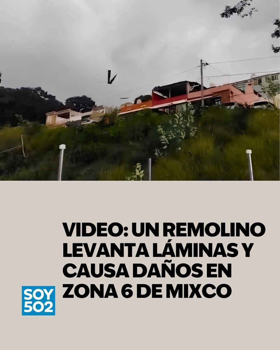 "Fue un remolino": Fuertes corrientes de aire causan daños estructurales en Mixco