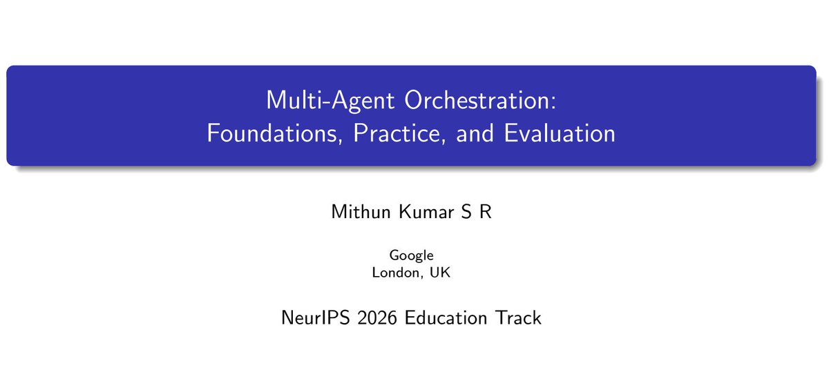 MithunKumarSR's tweet photo. My submission, "Multi-Agent Orchestration: Foundations, Practice, and Evaluation", has been accepted to the @NeurIPSConf 2026 Education Track in Sydney! 🇦🇺  #NeurIPS2026 #MultiAgentSystems #GenerativeAI #AIEngineering https://t.co/9t8FDaxsNu