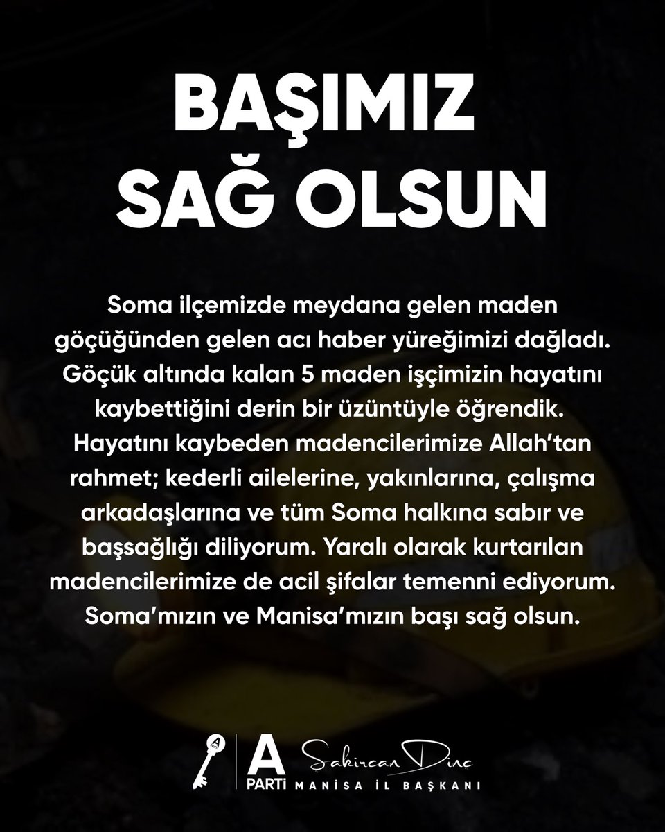 apartimanisa's tweet photo. Soma ilçemizde meydana gelen maden göçüğünden gelen acı haber yüreğimizi dağladı. Göçük altında kalan 5 maden işçimizin hayatını kaybettiğini derin bir üzüntüyle öğrendik. 

Hayatını kaybeden madencilerimize Allah’tan rahmet; kederli ailelerine, yakınlarına, çalışma arkadaşlarına ve tüm Soma halkına sabır ve başsağlığı diliyorum.

Yaralı olarak kurtarılan madencilerimize de acil şifalar temenni ediyorum.

Soma’mızın ve Manisa’mızın başı sağ olsun.

#Soma #Manisa