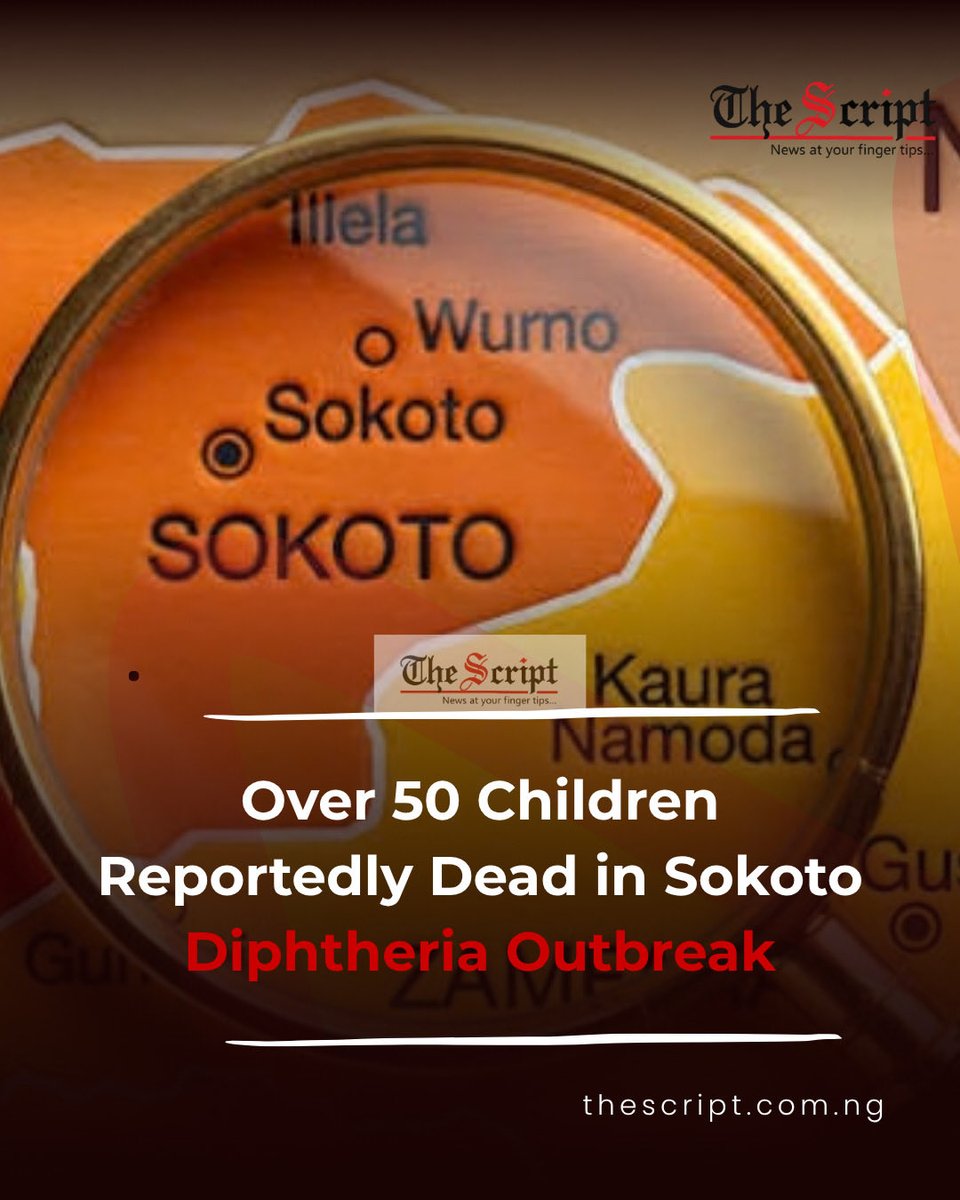 ThScriptNigeria's tweet photo. More than 50 children have reportedly died from suspected diphtheria complications in parts of Sokoto State.

The development comes days after Sokoto authorities placed schools on heightened surveillance over diphtheria concerns.

Follow us for more. https://t.co/XgUV5gyf2w