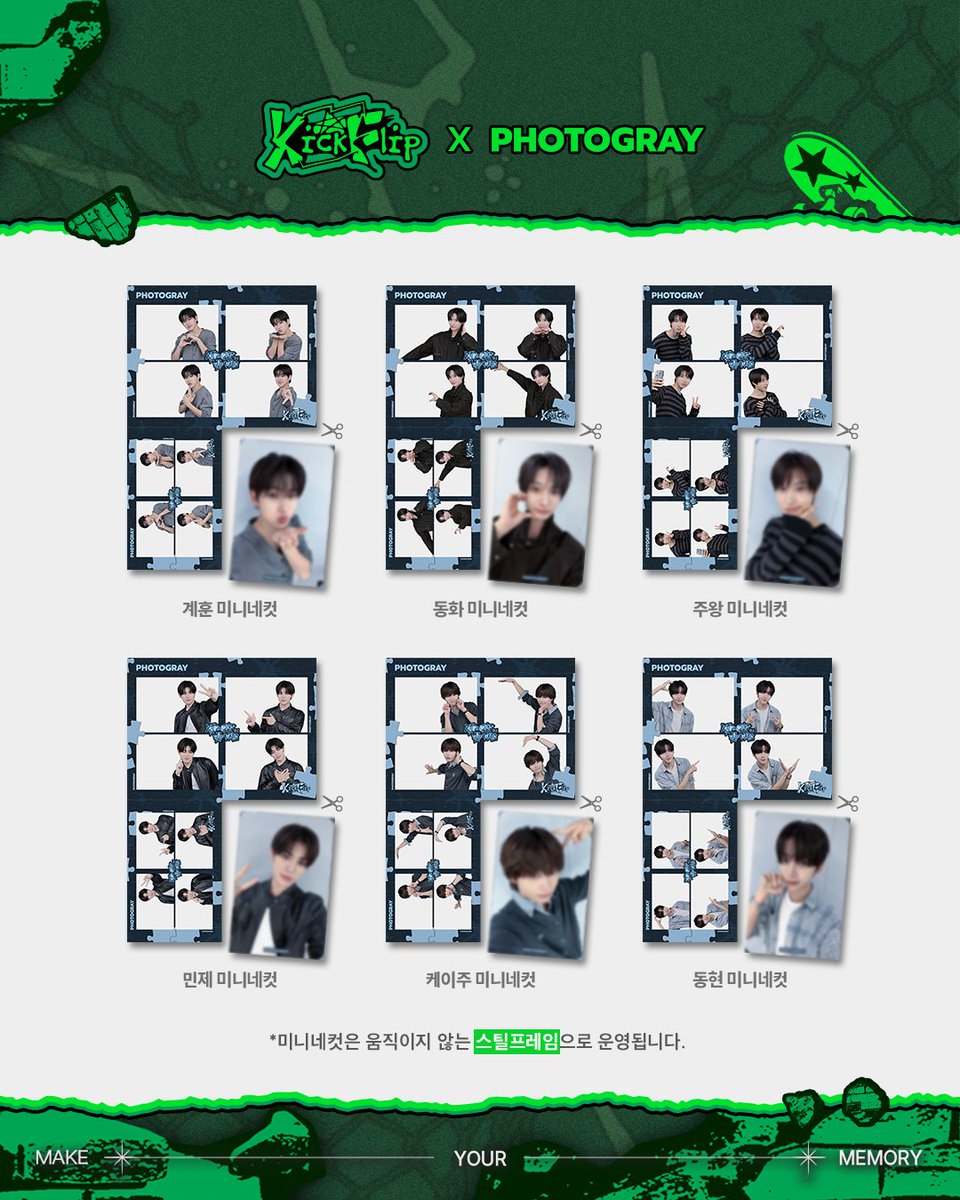 photogray_kr's tweet photo. [PHOTOGRAY X 킥플립]

KickFlip The 5th Mini Album [KICK OFF THE WALL Pt. 1] 발매 기념 아티스트 프레임 OPEN!

10/6(화) ~ 11/9(월)까지 전국 포토그레이 매장에서 킥플립 프레임을 만나보세요!

*미니네컷은 움직이지 않는 스틸 프레임으로 운영됩니다.

*해당 이벤트는 인스타 피드 or 트위터 게시글을 통해 참여 가능하며 (계정 태그 필수)
얼굴 공개 없이 인증하셔도 무방한 점 참고 부탁드립니다 :)

- 

Meet the KickFlip frames at PHOTOGRAY stores nationwide from Oct 6 (Tue) to Nov 9 (Mon)!

* KickFlip frames are also available at PHOTOGRAY global stores!
📍PHOTOGRAY Lil' Thingamajigs Ellicott City (Ellicott City)
📍PHOTOGRAY Wukang Rd. Branch (Shanghai)
📍PHOTOGRAY Uta-Hiroba Ikebukuro Nishiguchi Park Front Branch (Tokyo)
📍PHOTOGRAY Uta-Hiroba Kamata Sta. East Exit Branch (Tokyo)
📍PHOTOGRAY Uta-Hiroba ShibuyaCenter-Gai Annex (Tokyo)
📍PHOTOGRAY Uta-Hiroba Kaihin Makuhari North Exit Station Front Branch (Chiba)
📍PHOTOGRAY MEGA Donki Shibuya Annex (Tokyo)
📍PHOTOGRAY Donki Shinjuku (Tokyo)
📍PHOTOGRAY Donki Umeda (Osaka)
📍PHOTOGRAY Mero Puri Kurashiki (Kurashiki) 
📍PHOTOGRAY Seoulmun Branch (Tashkent)
📍PHOTOGRAY Malate Branch (Manila)
📍PHOTOGRAY Tagaytay Branch (Tagaytay)
📍PHOTOGRAY Ayala Mall Branch (Manila)
📍PHOTOGRAY Undercity Ximen Branch (Taipei)

Make Your Memory, PHOTOGRAY

#포토그레이 #photogray #킥플립 #KickFlip #포토그레이X킥플립 @kickflip_jype