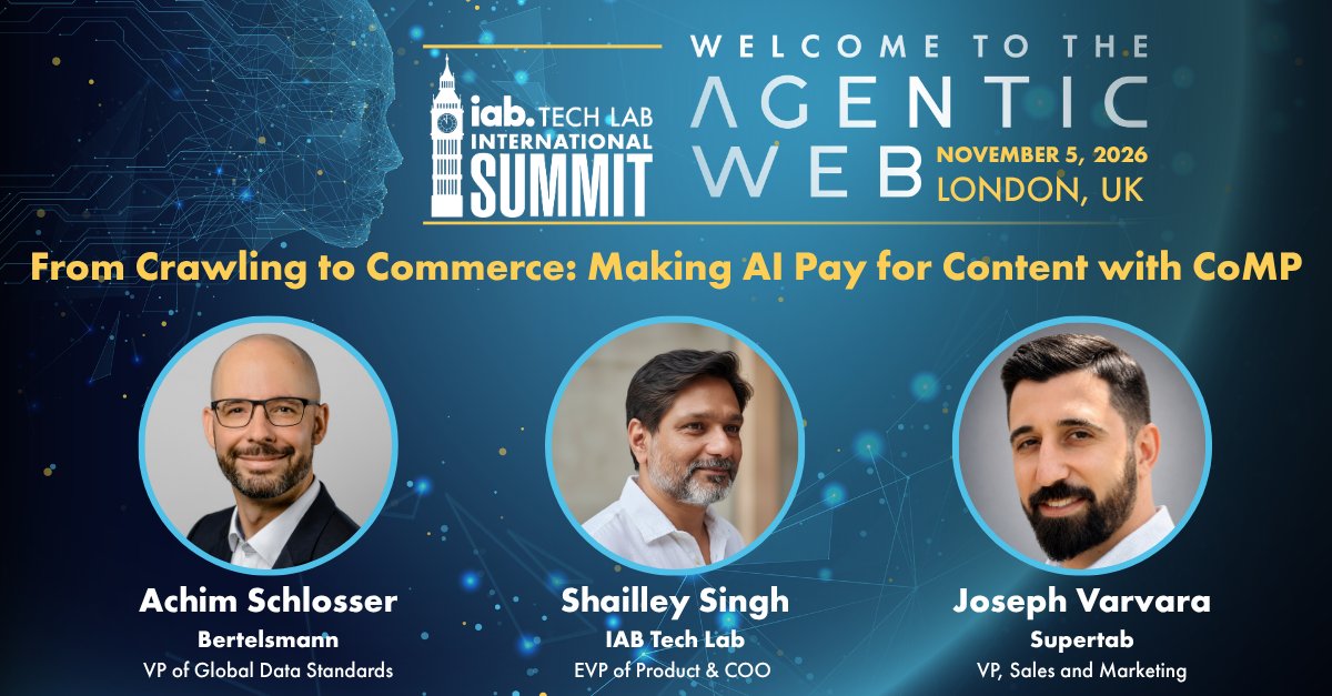 IABTechLab's tweet photo. Don’t miss the opportunity at #IABTechLab’s #InternationalSummit to sit down with Bertelsmann’s Achim Schlosser, Supertab’s Joseph Varvara, and Shailley Singh to talk about how CoMP can turn uncontrolled crawling into authorized, accountable access! https://t.co/ueri9rnUSD https://t.co/YEwGXZcTqA