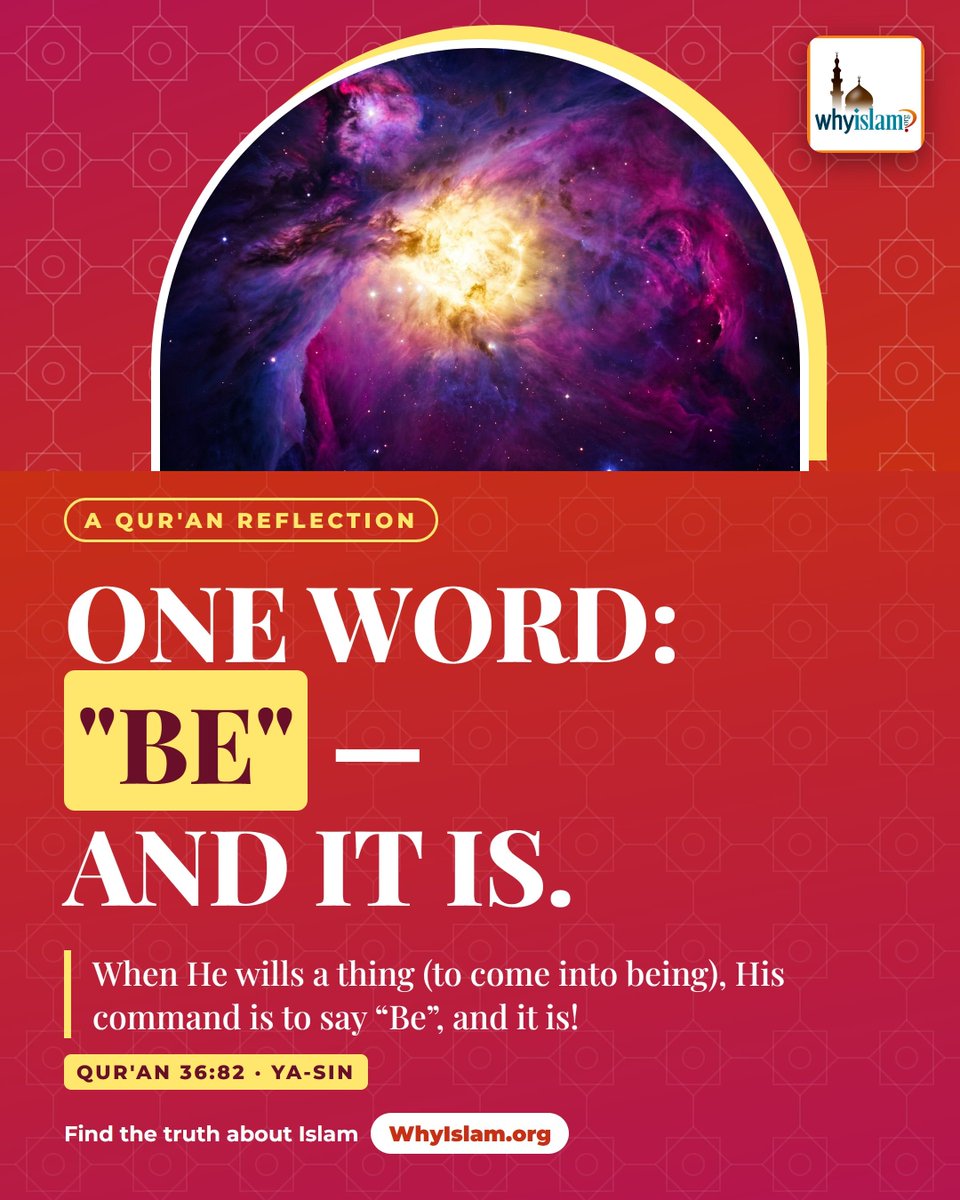 whyislam's tweet photo. One word: "Be" — and it is.

— Qur'an 36:82 · Ya-Sin

https://t.co/YIwasS8gq0

#Quran #Islam #WhyIslam https://t.co/AOkBoiOEGt