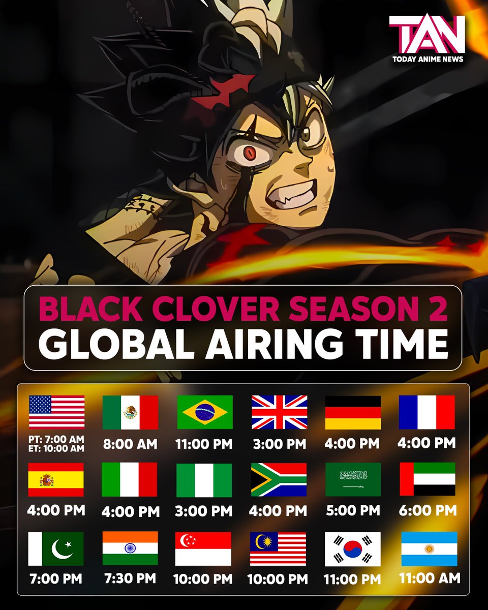 todayanimenews's tweet photo. BLACK CLOVER SEASON 2 OFFICIALLY BEGINS TOMORROW.

The wait is finally over! BLACK CLOVER SEASON 2 returns tomorrow and you can watch it exclusively on Crunchyroll!

•PREMIERE: October 3, 2026

🇺🇸USA — Sat, 10:00 AM
🇨🇦 Canada — Sat, 10:00 AM
🇲🇽 Mexico — Sat, 8:00 AM
🇧🇷 Brazil — Sat, 11:00 AM
🇦🇷 Argentina — Sat, 11:00 AM
🇨🇱 Chile — Sat, 11:00 AM
🇵🇪 Peru — Sat, 9:00 AM
🇨🇴 Colombia — Sat, 9:00 AM
🇬🇧 UK — Sat, 3:00 PM
🇮🇪 Ireland — Sat, 3:00 PM
🇫🇷 France — Sat, 4:00 PM
🇩🇪 Germany — Sat, 4:00 PM
🇪🇸 Spain — Sat, 4:00 PM
🇮🇹 Italy — Sat, 4:00 PM
🇵🇹 Portugal — Sat, 3:00 PM
🇳🇱 Netherlands — Sat, 4:00 PM
🇧🇪 Belgium — Sat, 4:00 PM
🇨🇭 Switzerland — Sat, 4:00 PM
🇦🇹 Austria — Sat, 4:00 PM
🇵🇱 Poland — Sat, 4:00 PM
🇸🇪 Sweden — Sat, 4:00 PM
🇳🇴 Norway — Sat, 4:00 PM
🇩🇰 Denmark — Sat, 4:00 PM
🇫🇮 Finland — Sat, 5:00 PM
🇨🇿 Czechia — Sat, 4:00 PM
🇷🇴 Romania — Sat, 5:00 PM
🇭🇺 Hungary — Sat, 4:00 PM
🇹🇷 Turkey — Sat, 5:00 PM
🇺🇦 Ukraine — Sat, 5:00 PM
🇿🇦 South Africa — Sat, 4:00 PM
🇳🇬 Nigeria — Sat, 3:00 PM
🇸🇦 Saudi Arabia — Sat, 5:00 PM
🇦🇪 UAE — Sat, 6:00 PM
🇶🇦 Qatar — Sat, 5:00 PM
🇰🇼 Kuwait — Sat, 5:00 PM
🇵🇰 Pakistan — Sat, 7:00 PM
🇮🇳 India — Sat, 7:30 PM
🇧🇩 Bangladesh — Sat, 8:00 PM
🇳🇵 Nepal — Sat, 7:45 PM
🇱🇰 Sri Lanka — Sat, 7:30 PM
🇸🇬 Singapore — Sat, 10:00 PM
🇲🇾 Malaysia — Sat, 10:00 PM
🇵🇭 Philippines — Sat, 10:00 PM
🇮🇩 Indonesia — Sat, 9:00 PM
🇹🇭 Thailand — Sat, 9:00 PM
🇻🇳 Vietnam — Sat, 9:00 PM
🇰🇷 South Korea — Sat, 11:00 PM
🇦🇺 Australia — Sun, 12:00 AM
🇳🇿 New Zealand — Sun, 3:00 AM