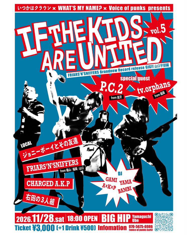 kurach66's tweet photo. 11/28土曜日
山口県宇部市　BIG HIP

いつかはクラウン
WHAT'S MY NAME?
Voice of punks 
presents

IF THE KIDS ARE UNITED vol5

FRIARS'N'SNIFFERS レコ発GIG編

P.C.2
tv.orphans
ジョニーボーイと仲間達
FRIARS'N'SNIFFERS
CHARGED A.K.P
右田の3人組

DJ
GAMI 
A×K×P
BANBI
YAMA https://t.co/jScP5SSnIY