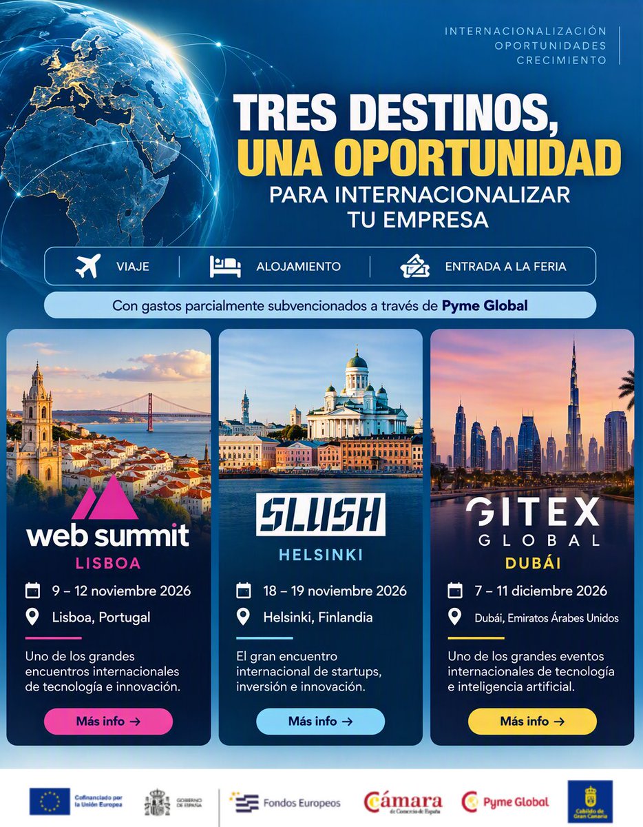 SPEGC's tweet photo. 🌍 ¿Te gustaría llevar tu empresa a una gran feria internacional?

Si gestionas una PYME en Gran Canaria con más de un año de actividad, al menos 2 personas trabajadoras y una facturación anual desde 100.000€, esto te interesa👀👇

A través del Programa Pyme Global, impulsado por la  @CamaraGCanaria , puedes optar a participar en tres de las grandes citas mundiales de innovación, startups y tecnología con gastos subvencionados:

📍 Web Summit (Lisboa | 9-12 nov) - Tecnología e innovación
📍 Slush (Helsinki | 18-19 nov) - Startups e inversión
📍 GITEX Global (Dubái | 7-11 dic) - Tecnología e IA

Aprovecha esta oportunidad para conectar con mercados globales y acelerar tu crecimiento. Preinscríbete y elige tu destino aquí 👇
https://t.co/aGbmqDqkCZ