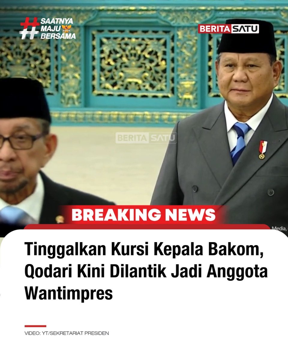 Breaking news screenshot from Berita Satu with the headline 'Tinggalkan Kursi Kepala Bakom, Qodari Kini Dilantik Jadi Anggota Wantimpres,' showing two men in suits and peci hats, with a 'SAATNYA MAJU BERSAMA' hashtag in the corner.