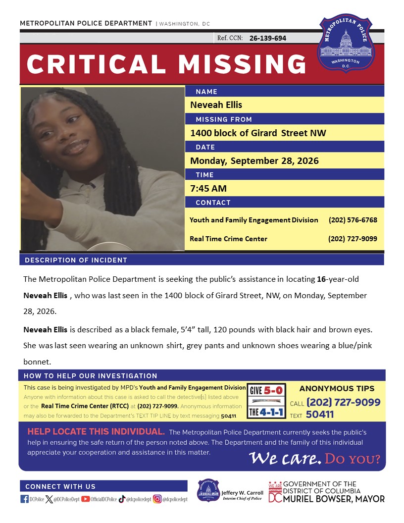 DCPoliceDept's tweet photo. Critical #MissingPerson 16-year-old Neveah Ellis , who was last seen in the 1400 block of Girard Street, NW, on Monday, September 28, 2026.

Have info? Call 202-727-9099 or text 50411. https://t.co/OcqUQSb4DW