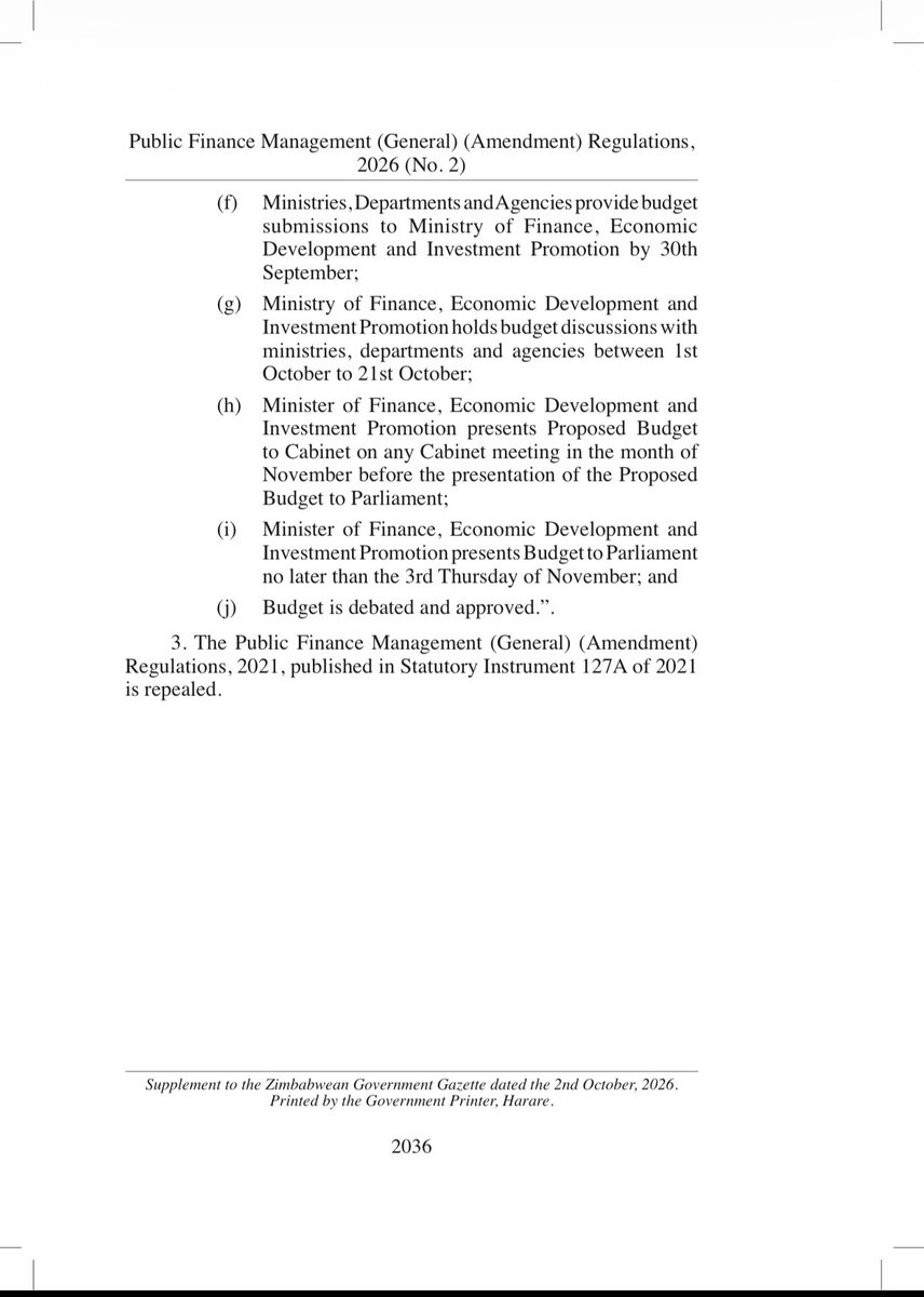TreasuryZW's tweet photo. 📢S.I. 153 of 2026

S.I. 153 of 2026 sets clear deadlines for Zimbabwe’s annual budget process.

The Government of Zimbabwe is strengthening public finance management through S.I. 153 of 2026 (Public Finance Management (General) Amendment) Regulations, which set a clear timetable for annual budget preparation, review, and approval.
The Budget Strategy Paper and Mid-Year Fiscal Review will be submitted to Parliament by July 31, and the National Budget by the third Thursday of November, supporting timely planning and accountability.
Ministries, Departments, and Agencies must submit strategic priorities and expenditure intentions by 1 June, then present the Budget Strategy Paper and the Mid-Year Fiscal Review to Cabinet by 15 July and to Parliament by 31 July.
Updated economic forecasts and expenditure ceilings guide budget submissions by September 30, ahead of October budget discussions. The National Budget must be presented to Parliament no later than the third Thursday of November.
This structured process supports coordinated planning, fiscal discipline, Parliamentary oversight and greater accountability in the allocation and use of public resources.