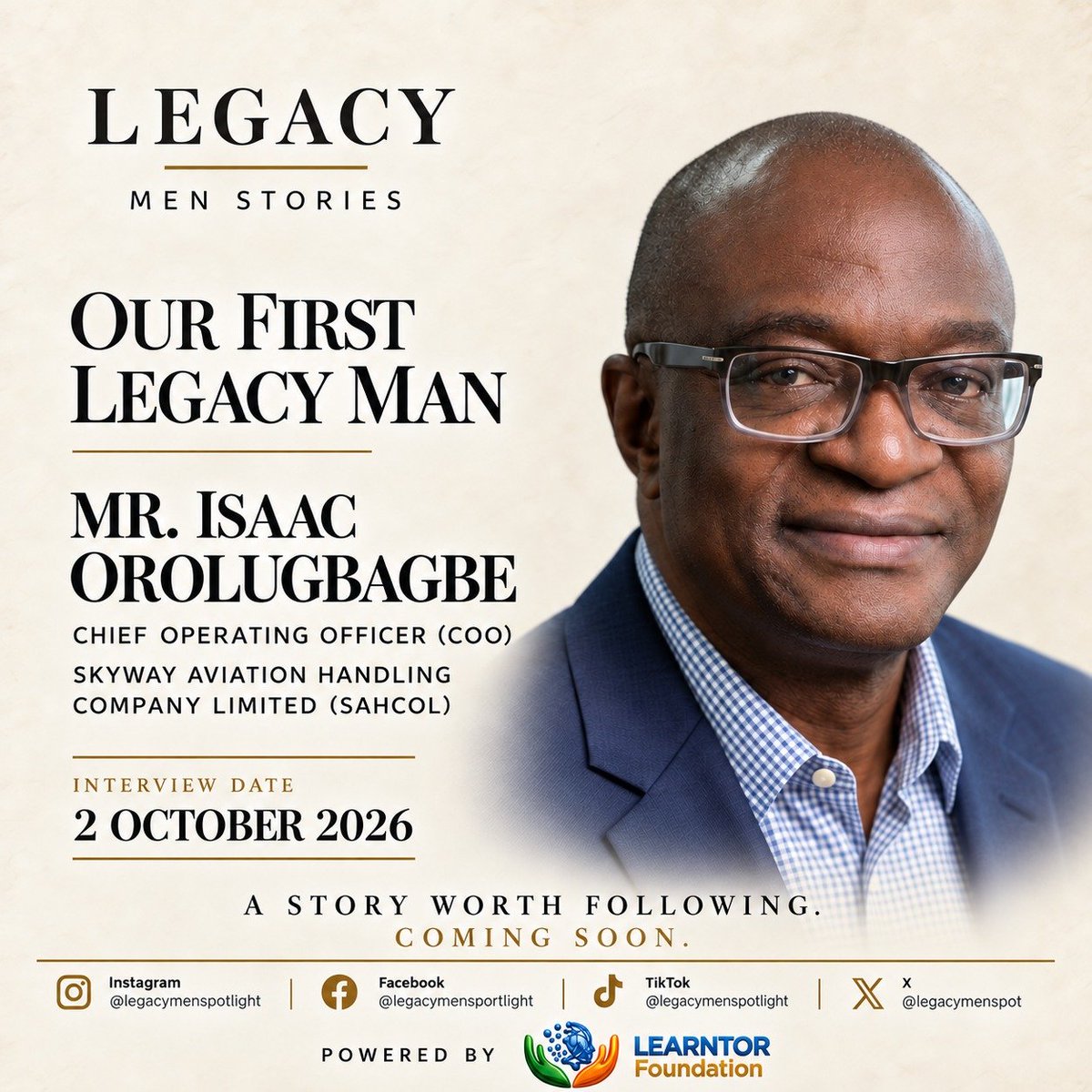 Learntorfoundan's tweet photo. 👑 TODAY, A NEW LEGACY BEGINS!

What if one leader’s story could change the direction of a boy’s life?

Tomorrow, 2 October 2026, we record the maiden edition and first-ever episode of Legacy Men Spotlight @legacymenspot , powered by LEARNTOR Foundation.

Our first Legacy Man is Mr. Isaac Orolugbagbe, an accomplished business leader, strategist, corporate governance expert, executive educator, and former chief executive with more than four decades of leadership experience across finance, oil and gas, logistics, aviation, consulting, and executive education.

Mr. Orolugbagbe is a Senior Fellow and Academic Director of the Chief Executive Programme at Lagos Business School. His distinguished career includes leadership roles at DHL Nigeria, Shell Petroleum Development Company, Red Star Express Plc, Skyway Aviation Handling Company Plc, and CourierPlus Services Limited.

But this will not be an ordinary interview.

Our TechUP Boys will be the interviewers. 🎙️

The boys will sit with an outstanding leader, ask thoughtful questions, hear the honest story behind the achievements, and learn about his childhood, career transitions, defining decisions, challenges, leadership principles, and lessons for the next generation.

Through Legacy Men Stories, we are celebrating excellence, honouring outstanding leaders, and preserving their wisdom for the boys and young people who will lead tomorrow.

This matters because boys need more than distant success stories. They need opportunities to engage credible role models, ask questions, expand their aspirations, and understand that meaningful success is built through learning, discipline, resilience, responsibility, service, and positive impact.

This is more than an interview.
 It is a leadership classroom.
 It is wisdom being transferred from one generation to another.
 It is the beginning of a story worth following.

👉 Follow our page and turn on your notifications.
 👉 Share this announcement and help us celebrate excellence.
 👉 Drop a question you would like our TechUP Boys to ask our first Legacy Man.

👑 Legacy Men Stories
 Because Every Boy Needs a Man Worth Following.

#LegacyMenStories #OurFirstLegacyMan #IsaacOrolugbagbe #MaidenEdition #FirstEpisode #TechUPBoys #BoysAskLeaders #CelebratingExcellence #OutstandingLeaders #LeadershipStories #MenOfImpact #PositiveRoleModels #InspiringBoys #NextGenerationLeaders #WisdomTransfer #LEARNTORFoundation