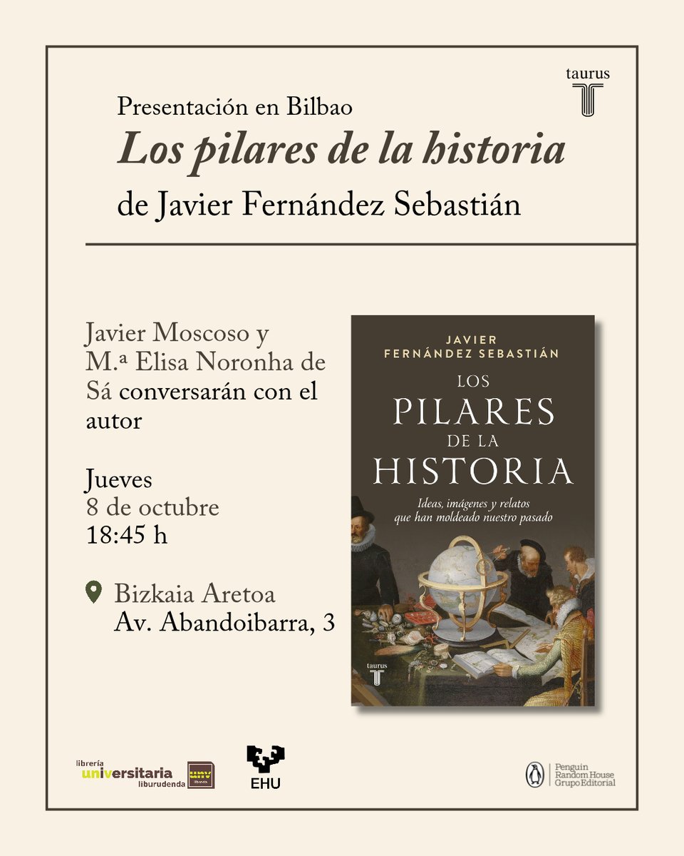 tauruseditorial's tweet photo. ¡Bilbao, cita con la historia! 🏛️

Javier Fernández Sebastián presenta 'Los pilares de la historia' junto a Javier Moscoso y M.ª Elisa Noronha de Sá.

 📅 Jueves 8 de octubre, 18:45 h
📍 Bizkaia Aretoa (Av. Abandoibarra, 3) https://t.co/nQpSngkh6g