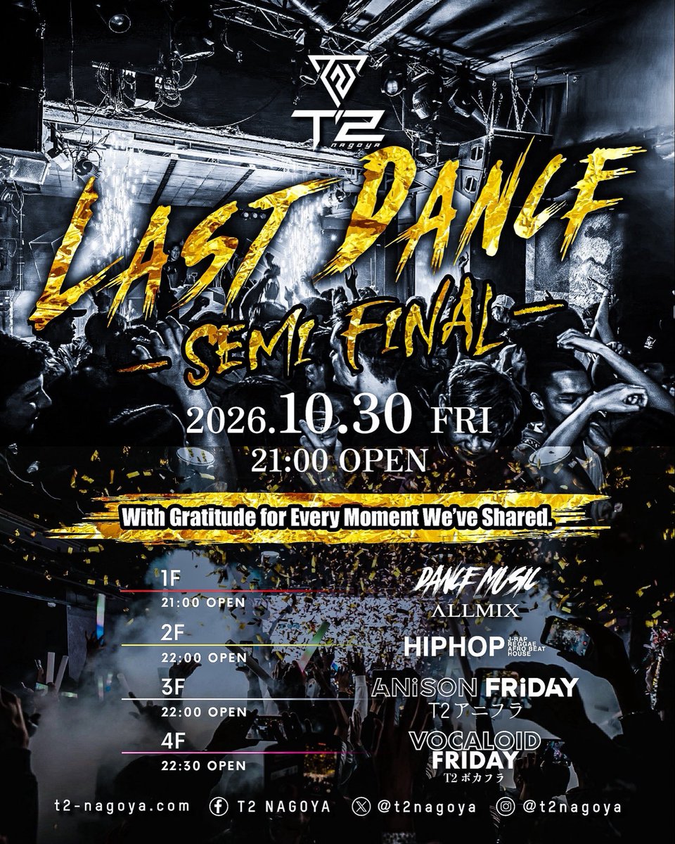 t2nagoya's tweet photo. .
🔥 T2 NAGOYA LAST DANCE 2 DAYS
DAY 1 — THE FINAL WEEKEND —
2026.10.30 FRI

T2 NAGOYA、最後の2日間。
そのDAY 1を飾る、10月30日。

T2 NAGOYAで過ごす最後の金曜日。
これまで積み重ねてきた夜を、
最後のフロアへ。

With Gratitude for Every Moment We've Shared.

#t2nagoya #lastdance https://t.co/OWtrwoc7x4