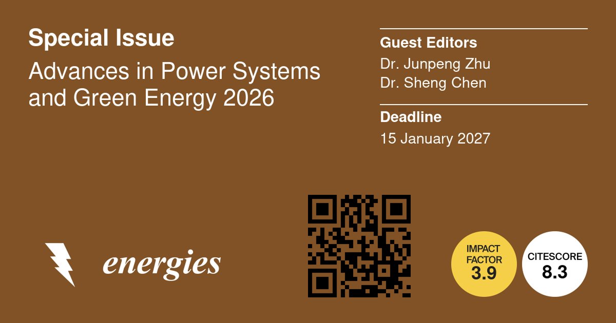 energies_mdpi's tweet photo. #CallForPapers 📢 We invite you to contribute a paper to the Special Issue on "Advances in Power Systems and Green Energy 2026"! 
 
👉 https://t.co/7Uw5D9FDxE

#PSGEC #SmartGrid #RenewableEnergy #EnergyStorage #PowerSystem

#mdpienergies #openaccess https://t.co/mgQ4S9rV8G