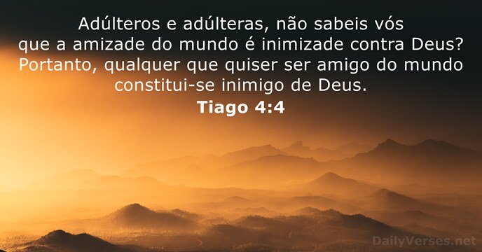 MarceloJoseTeod's tweet photo. Adúlteros e adúlteras, não sabeis vós que a amizade do mundo é inimizade contra Deus? Portanto, qualquer que quiser ser amigo do mundo constitui-se inimigo de Deus.
Tiago 4:4 ARC https://t.co/MvqDzcxfR5