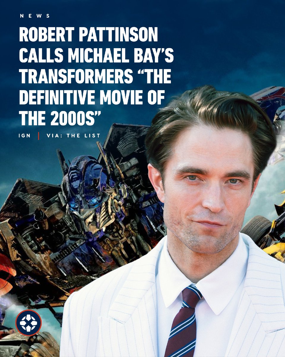 IGN's tweet photo. In a conversation with Primetime director Lance Oppenheim, Robert Pattinson said Michael Bay's original Transformers movie was the "definitive movie of the 2000s," and he's absolutely right. https://t.co/wC2AadKQFb https://t.co/yHKrM9FcUC