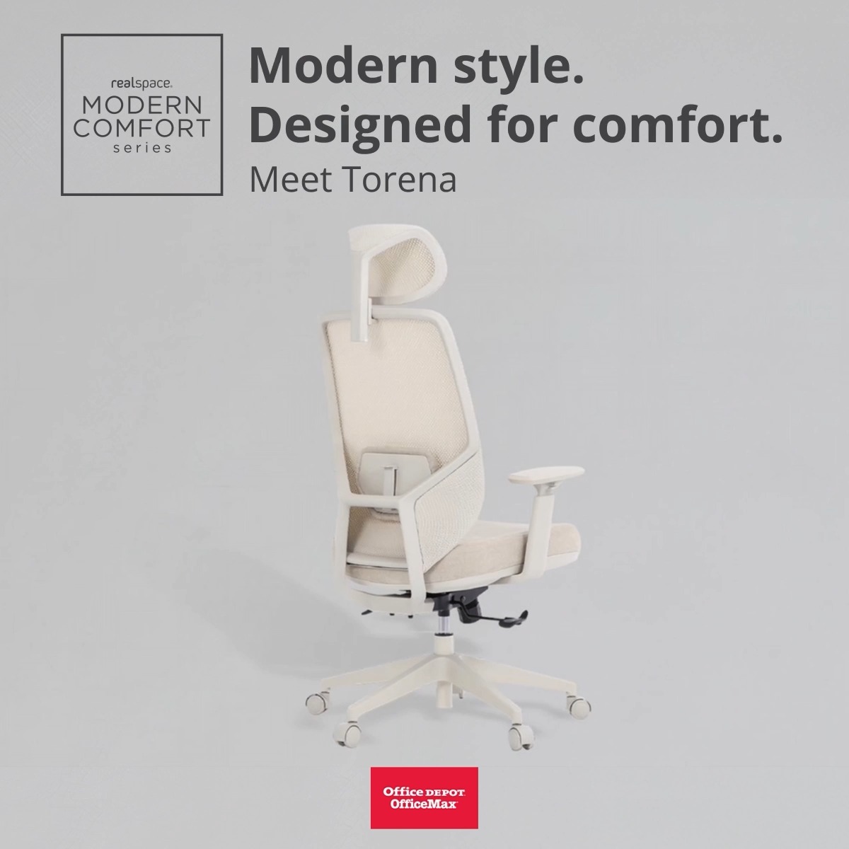 An Office Depot/OfficeMax advertisement displays the 'Torena' chair from the 'realspace MODERN COMFORT series' with the tagline 'Modern style. Designed for comfort.'