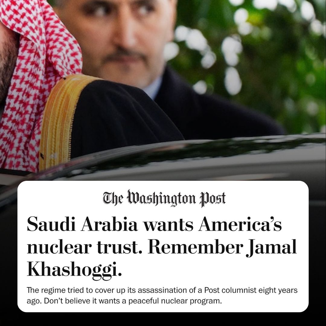 SenMarkey's tweet photo. Today's the 8th anniversary of the brutal slaying of Washington Post columnist Jamal Khashoggi, ordered by Saudi Prince Mohammed bin Salman. We cannot trust Saudi leaders, yet Trump wants to allow them to enrich uranium that could be used for nuclear bombs. Stop the deal. https://t.co/91TKw0IV1U
