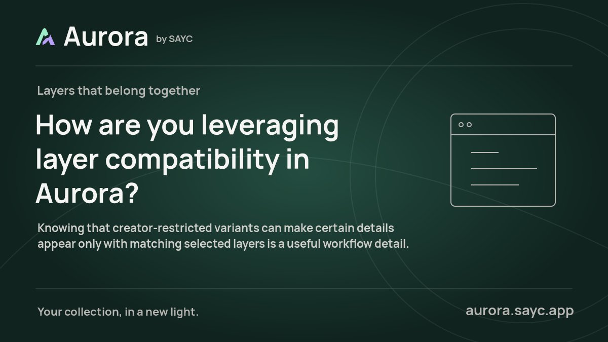 AuroraBySAYC's tweet photo. How are you leveraging layer compatibility in Aurora? Knowing that creator-restricted variants can make certain details appear only with matching selected layers is a useful workflow detail. https://t.co/vCp99BENet