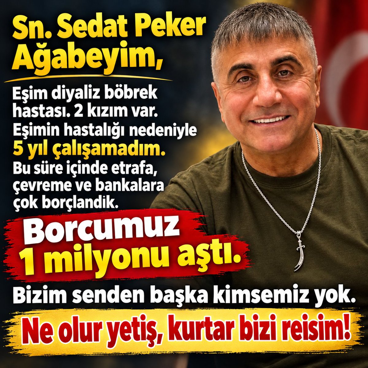 KemalAkgedik's tweet photo. Sedatpeker Ağabeyim eşim diyaliz böbrek hastası 2 kızım var uzun zamandır size ulaşmaya çalışıyorum borç batağındayız nolur yetiş kurtar bizi reisim @sedat_peker #Sedatpeker  #BirUmutturYaşamak https://t.co/uywUOJgrZ5
