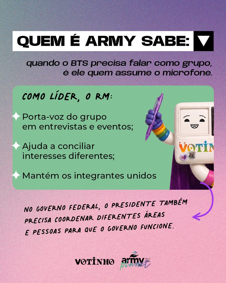 ARMY_HTP's tweet photo. Quem é ARMY sabe: no BTS, cada integrante é essencial!
 
Tem líder, tem rapper, tem vocalista, tem quem cuide da dança, tem quem faça todo mundo rir e é justamente a combinação dessas diferenças que faz o grupo funcionar tão bem.
 
Agora, imagina como seria o Governo Federal se fosse formado pelo BTS?

Líder do grupo e nosso eterno presidente RM, conhecido por suas letras poéticas com mensagens poderosas e discursos que movem as pessoas, sempre exerceu seu papel de liderança com gentileza e visão de futuro, ganhando os respeito dos membros que sempre dizem que ele é “the best lider”.

Acompanhe a gente para saber mais!

#ArmyNasUrnas #TiraOTítuloArmy #PolitizArmy #MeuVotoNãoÉNeutro #ArmyFeatVotinho

Quer acompanhar tudo de perto? Siga @army_htp e @votinhooficial

*O Votinho é independente e não possui fins político-partidários; O projeto Votinho é uma iniciativa de caráter estritamente educativo e cultural, sem qualquer vínculo com partidos políticos ou candidatos; Todos os direitos reservados ao IPC.