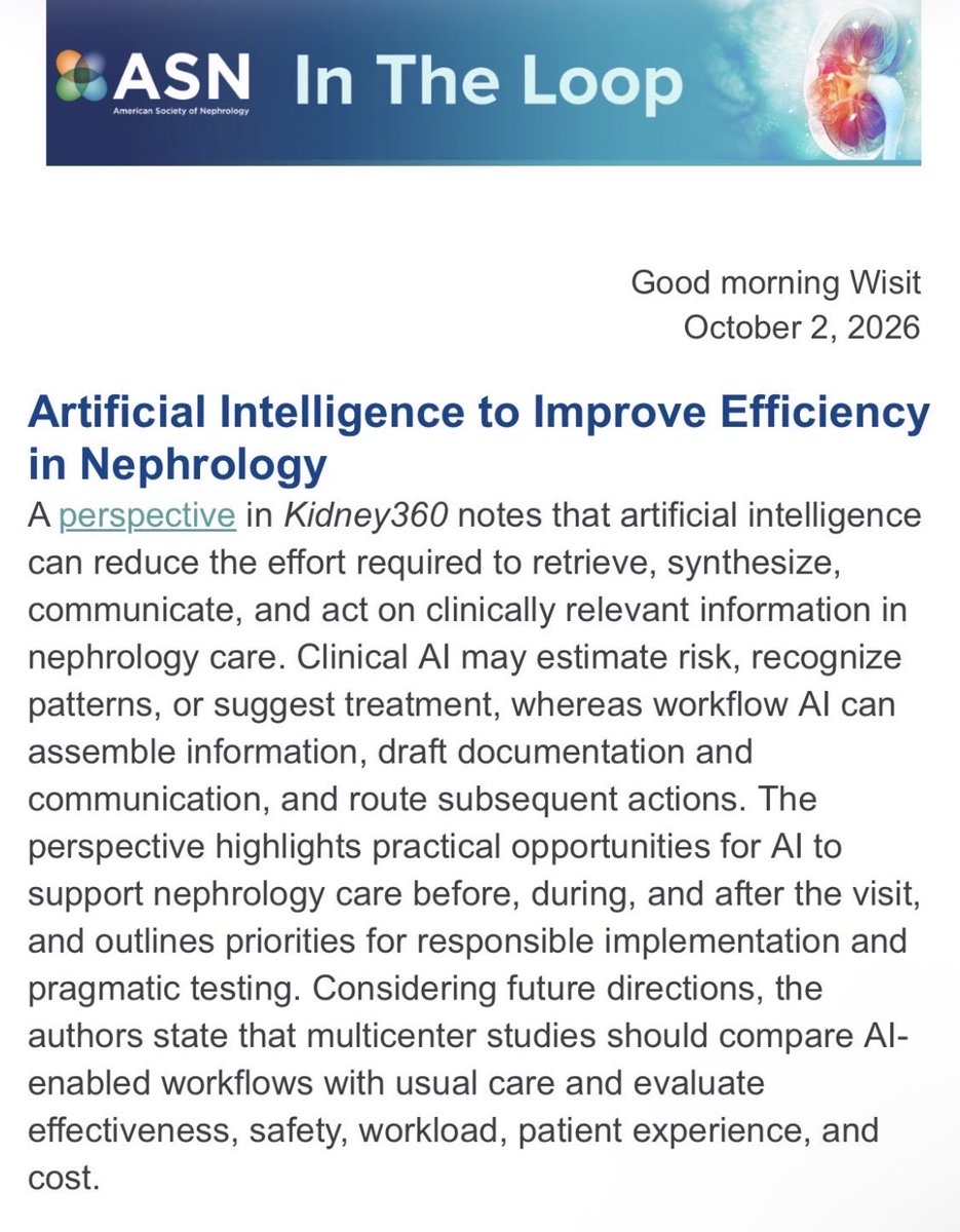 wisit661's tweet photo. 📚🙏🏻 Thank you to American Society of Nephrology (ASN) In The Loop for highlighting our article this morning! 😊

I am thrilled to see our newly published Perspective, now available ahead of print in Kidney360, featured by the American Society of Nephrology, ASN in the Loop. 🔁 

“Artificial Intelligence in Nephrology Practice: Practical Pathways to Improve Efficiency”
In this piece, we explore practical opportunities to integrate AI into everyday nephrology workflows—supporting care before, during, and after the patient visit.  
Our focus highlights how we can:
🔹 Improve Efficiency: Utilizing workflow AI to assemble information, draft documentation, and streamline routine clinical tasks to significantly reduce administrative burden.
🔹 Support Clinicians: Designing practical pathways that serve as a force multiplier for kidney care professionals.
🔹 Maintain Human Oversight: Ensuring that AI implementation remains responsible, with clinicians firmly at the center of verification and decision-making.  
As the feature notes, our next priority as a field must be rigorous multicenter studies to evaluate the effectiveness, safety, workload impact, patient experience, and cost of these AI-enabled workflows.  
A sincere thank you to my fantastic co-authors, Dr. Noppawit Aiumtrakul and Dr. Charat Thongprayoon, for this great collaboration! 🙏🏻 Thank you as well to @asnpublications for sharing this piece.
@NoppawitMD @MayoClinicNeph 
🔓 Read the full article here:
🔗 https://t.co/znrCug2cHg
(DOI: 10.34067/KID.0000001424)
Wisit Cheungpasitporn, MD, FACP, FASN, FAST
Professor of Medicine, Division of Nephrology and Hypertension
AI Course Director, Mayo Clinic Alix School of Medicine
Mayo Clinic, Minnesota
#ArtificialIntelligence #Nephrology #Kidney360 #DigitalHealth #ClinicalAI #MayoClinic