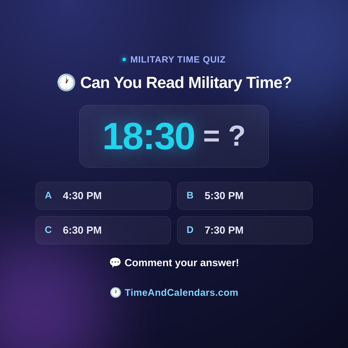 TimeAndCalendar's tweet photo. 🕐 CAN YOU READ MILITARY TIME?
What is 18:30 in regular time?
A) 4:30 PM B) 5:30 PM C) 6:30 PM D) 7:30 PM
👇 Comment your answer!
#MilitaryTime #TimeConversion #TimeQuiz #Quiz #TimeAndCalendars https://t.co/NXdjJIleZl