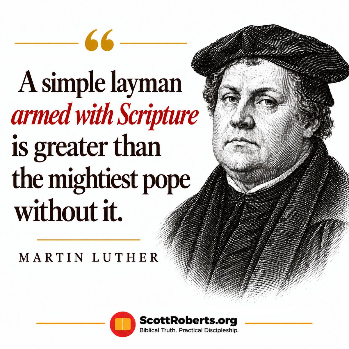 ScottRoberts's tweet photo. A simple layman armed with Scripture is greater than the mightiest pope with it. 
- Martin Luther https://t.co/8kkXp35AQP