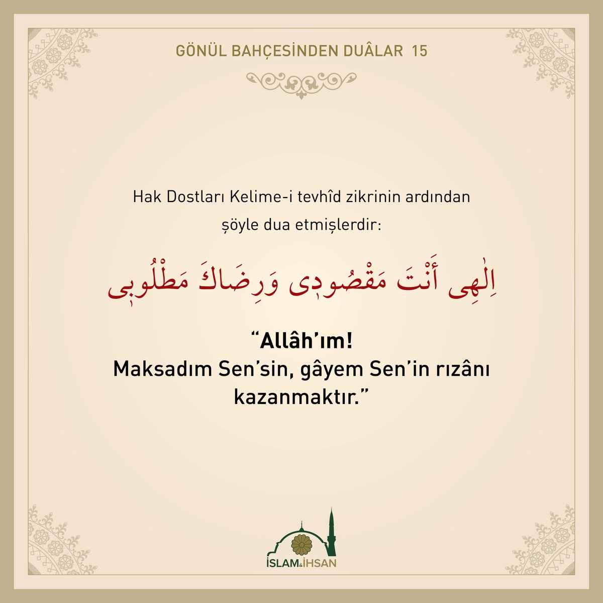 islamveihsan's tweet photo. "Allah'ım! Maksadım Sen'sin, gâyem Sen'in rızânı kazanmaktır." https://t.co/OgYsS4fG3C