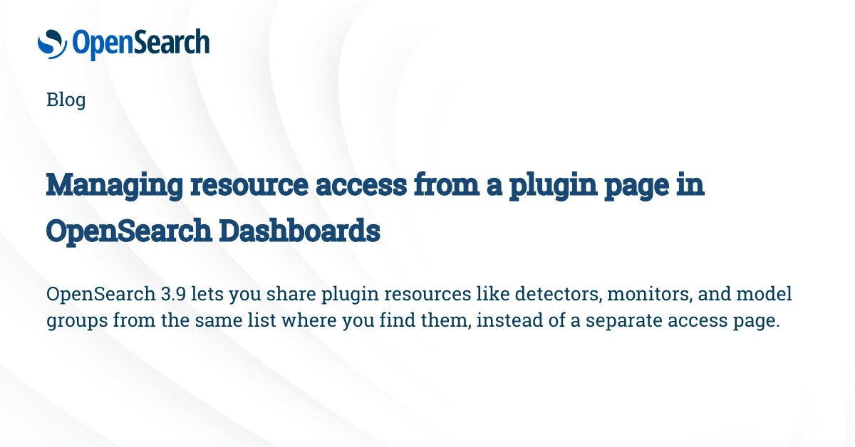 OpenSearchProj's tweet photo. Add resource-level access controls without coupling your plugin to Security.

In OpenSearch 3.9, plugin pages can expose sharing controls for detectors, monitors, model groups, workflows, and more through a simple placeholder element.

No import. No plugin dependency. No manifest entry.

Blog: https://t.co/id3f8Shz45