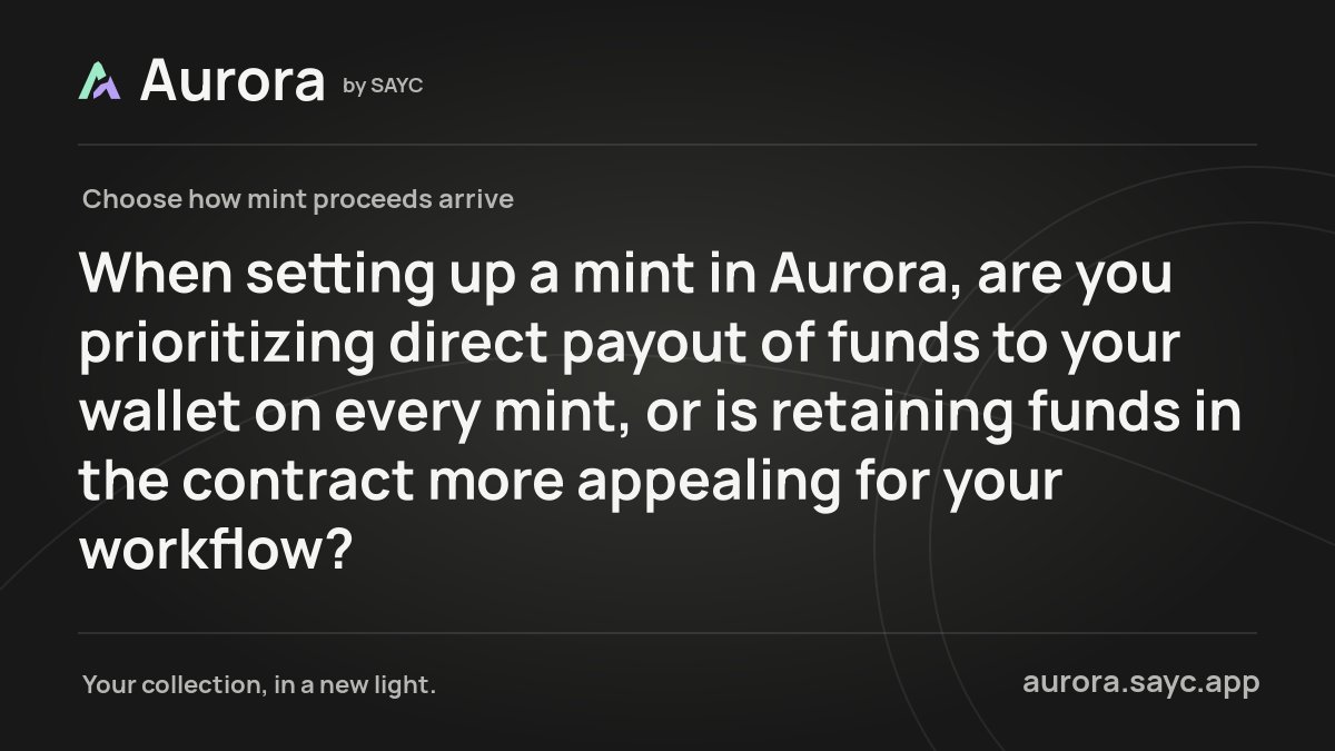 AuroraBySAYC's tweet photo. When setting up a mint in Aurora, are you prioritizing direct payout of funds to your wallet on every mint, or is retaining funds in the contract more appealing for your workflow? https://t.co/qwl1XQaoow