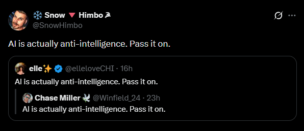 PetaISol's tweet photo. Found a MASSIVE Anti-AI trend that spawned today and going viral

"AI is actually Anti-intelligence. Pass it on" 

Everyone is quote tweeting each other spreading this all across X - https://t.co/qNXFjKkiQM

Posted today and already viral ASF -https://t.co/jG0TDLy4Db https://t.co/6GHpWWuiMB