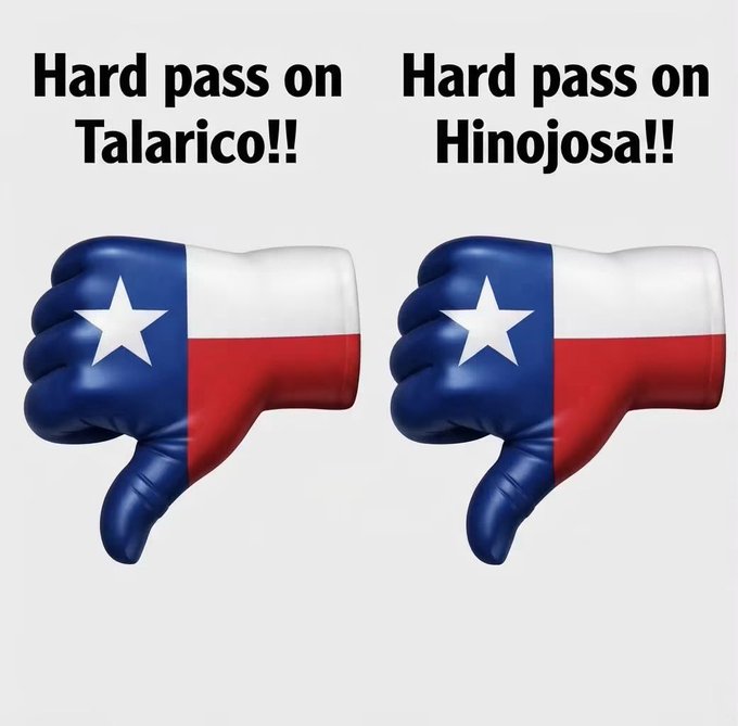 A political meme showing two fists with the Texas flag pattern giving thumbs down, with text reading 'Hard pass on Talarico!!' and 'Hard pass on Hinojosa!!'.