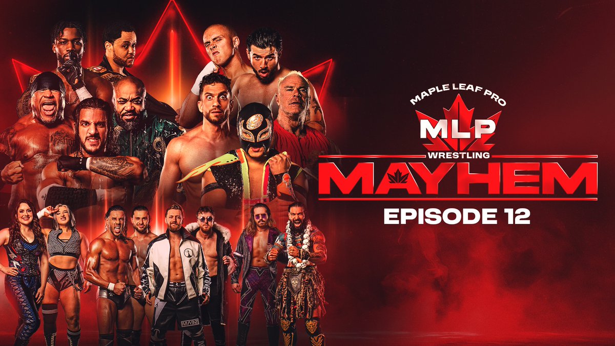 MapleLeafPW's tweet photo. The season finale is here. Final words before Northern Rising. A 10-Man All-Star war. And everything changes this Saturday in Toronto. Watch MLP Mayhem Episode 12: https://t.co/sv4Ce0YEnu https://t.co/nWG8THmvzt