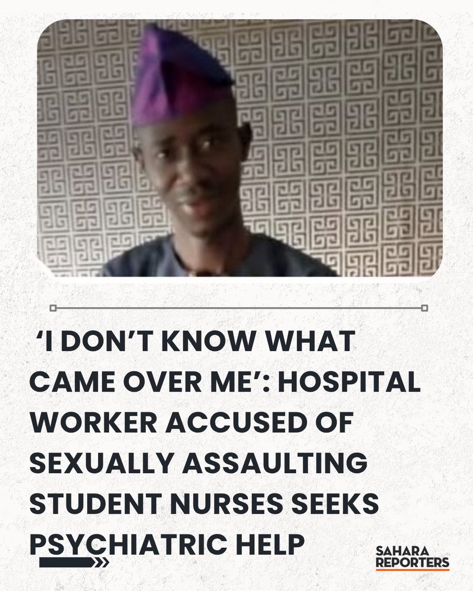 SaharaReporters's tweet photo. EXCLUSIVE: ‘I Don’t Know What Came Over Me’: Ogun Hospital Worker Accused Of Sexually Assaulting Student Nurses Seeks Psychiatric Help | Sahara Reporters https://t.co/IyWRiRwtIH https://t.co/3caf9xBEBK