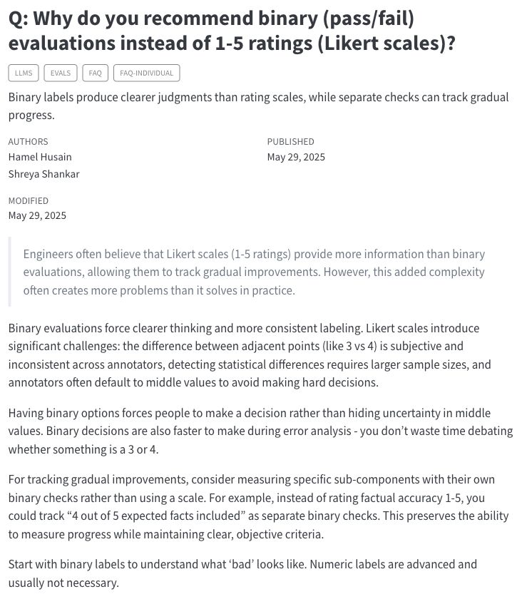 HamelHusain's tweet photo. Q: Why do you recommend binary (pass/fail) evaluations instead of 1-5 ratings (Likert scales)?

A: Binary labels force clearer thinking and more consistent labeling, and involves significantly lower complexity to operationalize.

https://t.co/dKYUiOnfNN https://t.co/5UyhI9ATSd
