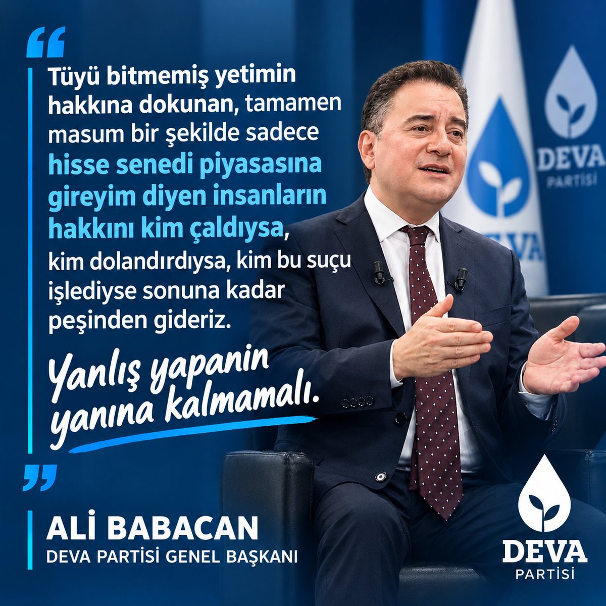 demokrasi25's tweet photo. Ali Babacan:

“Tüyü bitmemiş yetimin hakkına dokunan, tamamen masum bir şekilde sadece hisse senedi piyasasına gireyim diyen insanların hakkını kim çaldıysa, kim dolandırdıysa, kim bu suçu işlediyse sonuna kadar peşinden gideriz.

Yanlış yapanın yanına kalmamalı.”

#İşiEhlineVerelim
#1MilyonÇözümDeğil
#ÖncePPFtamödenmeli
#AnaParaAçıklamaBekliyor