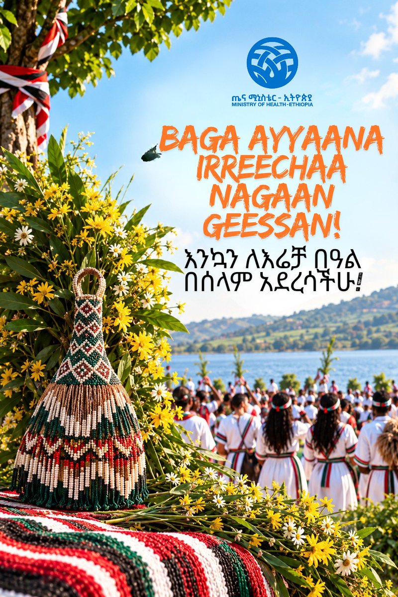 FMoHealth's tweet photo. Baga Ayyaana Irreechaa Nagaan Geessan!
እንኳን ለእሬቻ በዓል በሰላም አደረሳችሁ!
#Irrecha https://t.co/qy1zv34jQH