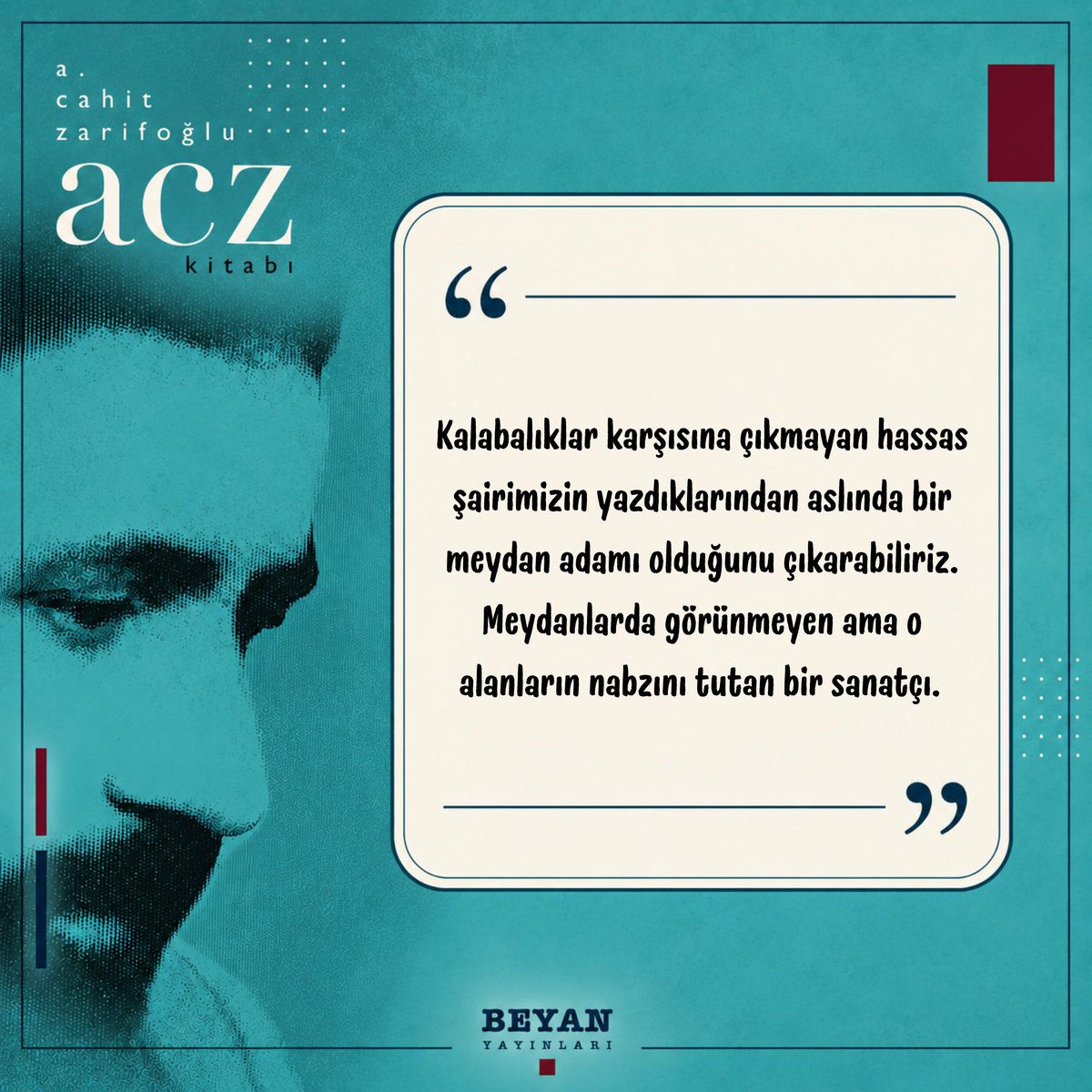 beyanyayinlari's tweet photo. Kalabalıklar karşısına çıkmayan hassas şairimizin yazdıklarından aslında bir meydan adamı olduğunu çıkarabiliriz. Meydanlarda görünmeyen ama o alanların nabzını tutan bir sanatçı.
#beyanyayınları #acz #osmankoca #cahitzarifoğlu https://t.co/FVlH7Rh6lX
