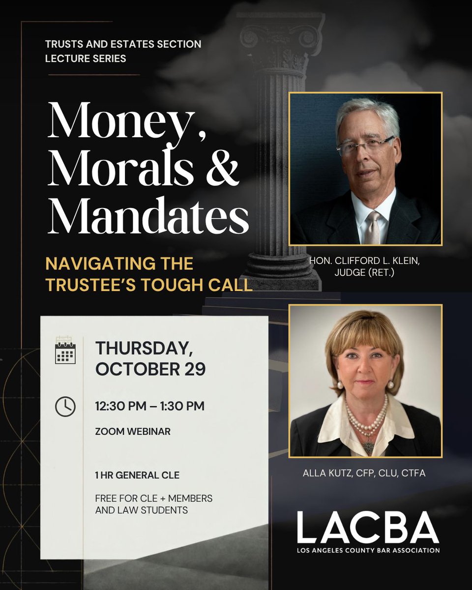 LACBA's tweet photo. Join the Trusts & Estates Section for Money, Morals & Mandates: Navigating the Trustee’s Tough Calls.

Hon. Clifford L. Klein (Ret.) and Alla Kutz of BMO will share judicial and fiduciary perspectives on navigating the difficult decisions trustees encounter.

📅 October 29 at 12:30 p.m. PT | Virtual

Register: https://t.co/P32PM2fROf

#LACBA #trustsandestates #trustee #californialaw #trusts #estates