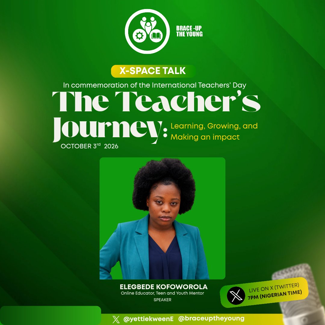 BraceuptheYoung's tweet photo. Meet Elegbede Kofoworola @yettiekweenE , Online Educator and Teen &amp; Youth Mentor. 

She joins us to explore what it means for teachers to keep learning, growing and making an impact beyond the classroom.

📅 Oct. 3 | ⏰ 7PM WAT
📍 Live on X

Tomorrow is the D-Day. Don't miss it! https://t.co/H7rl8BraTv