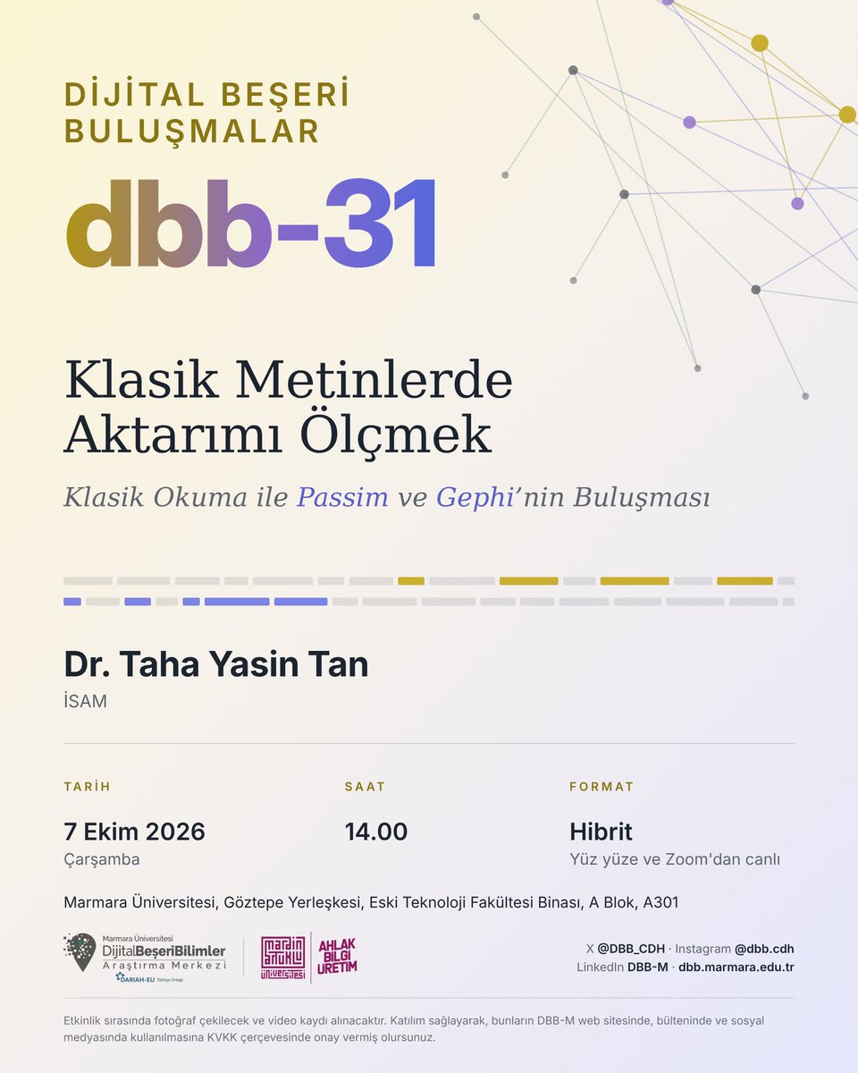 DBB_CDH's tweet photo. 📢 Dijital Beşeri Buluşmalar | dbb-31
Klasik Metinlerde Aktarımı Ölçmek: Klasik Okuma ile Passim ve Gephi'nin Buluşması
İslami ilimlerdeki şerh-haşiye geleneği bağlamında sıkça dile getirilen, fıkıh metinlerinin önceki metinlerin tekrarından ibaret olduğu yönündeki yaygın kanı nasıl sınanabilir?

Dr. Taha Yasin Tan (İSAM) bu buluşmada, Mâverâünnehir'de 4-7./10-13. yüzyıllarda telif edilen on dört Hanefî fetva eserinin Kitābu's-Serika bölümleri üzerinde uyguladığı çok katmanlı yöntemi anlatacak:

�� OCR ve manuel transkripsiyonla korpus hazırlığı
🔹 Passim ile metin yeniden kullanımı analizi
🔹 Gephi ile hoca-talebe ağı görselleştirmesi
🔹 Bulguların yakın okumayla doğrulanması

Konuşmada yöntemlerin sağladığı katkılar kadar sınırlılıklarına da yer verilecek.

🗓 7 Ekim 2026, Çarşamba | 14.00
📍 Marmara Üniversitesi, Göztepe Yerleşkesi, Eski Teknoloji Fakültesi Binası, A Blok, A301
💻 Yüz yüze ve Zoom'dan canlı
🤝 Mardin Artuklu Üniversitesi İlahiyat Fakültesi iş birliğiyle

Herkesi bekliyoruz!
#DijitalBeşeriBilimler #DBB #Passim #Gephi #FıkıhTarihi #MetinYenidenKullanımı

@ThYsnTn @mardinartuklu @marmara1883 

Zoom Linki: https://t.co/aLcP4PablG