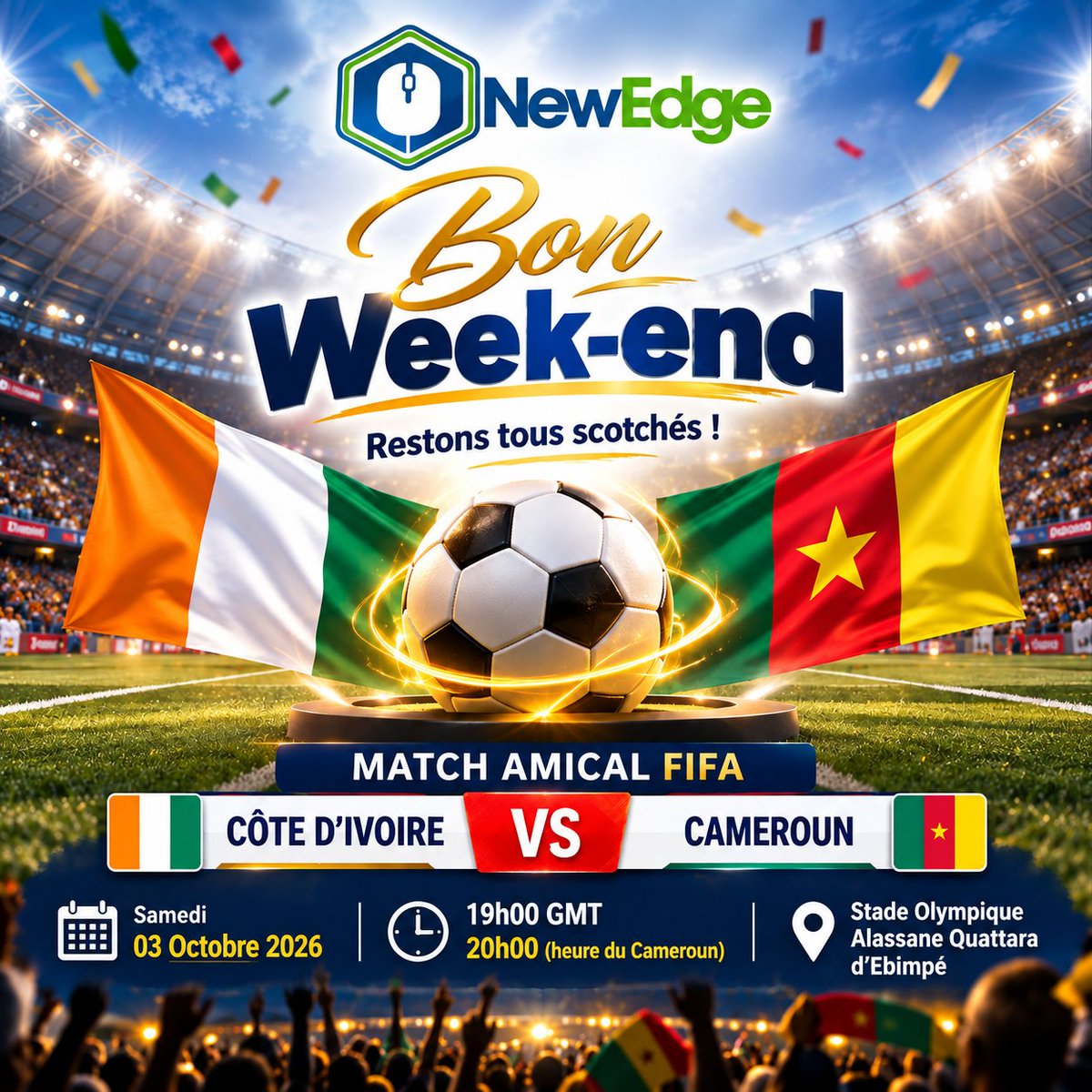 NewedgeT2025's tweet photo. ⚽🔥 𝗕𝗢𝗡 𝗪𝗘𝗘𝗞-𝗘𝗡𝗗 𝗔𝗩𝗘𝗖 𝗡𝗘𝗪𝗘𝗗𝗚𝗘 𝗧𝗘𝗖𝗛𝗡𝗢𝗟𝗢𝗚𝗬 !
🕗 20𝙝00, 𝙝𝙚𝙪𝙧𝙚 𝙙𝙪 𝘾𝙖𝙢𝙚𝙧𝙤𝙪𝙣
📍 𝙎𝙩𝙖𝙙𝙚 𝙊𝙡𝙮𝙢𝙥𝙞𝙦𝙪𝙚 𝘼𝙡𝙖𝙨𝙨𝙖𝙣𝙚 𝙊𝙪𝙖𝙩𝙩𝙖𝙧𝙖 𝙙’𝙀𝙗𝙞𝙢𝙥𝙚́!

#NewEdgeTechnology #BonWeekEnd #Cameroun #LionsIndomptables #CôteDIvoire https://t.co/wZ3sUY91ai